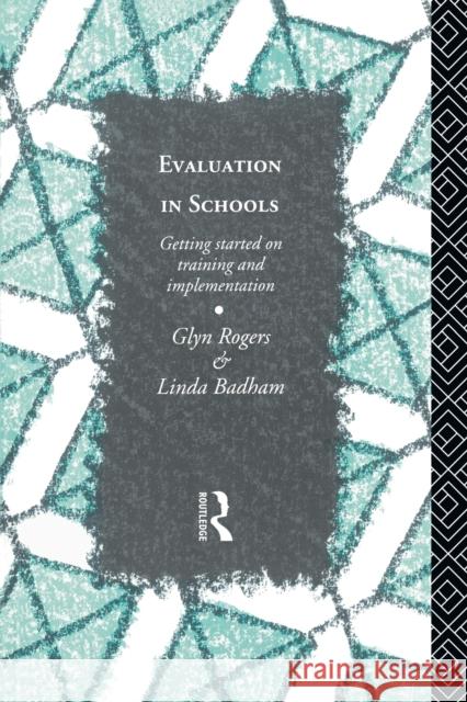 Evaluation in Schools: Getting Started with Training and Implementation Rogers, Glyn 9780415080774 Routledge - książka
