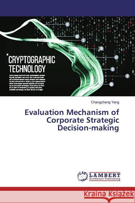 Evaluation Mechanism of Corporate Strategic Decision-making Yang, Changzheng 9786200227621 LAP Lambert Academic Publishing - książka