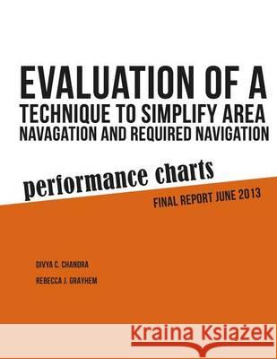 Evaluation of a Technique to Simplify Area Navigation and Required Navigation Performance Charts U. S. Department of Transportation Feder 9781494496821 Createspace - książka