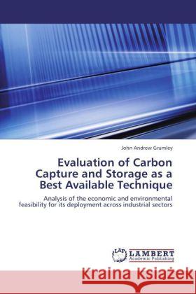 Evaluation of Carbon Capture and Storage as a Best Available Technique Grumley, John Andrew 9783848443093 LAP Lambert Academic Publishing - książka