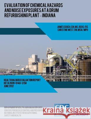 Evaluation of Chemical Hazards and Noise Exposures at a Drum Refurbishing Plant ? Indiana Dr Kenneth W. Fent Dr Elena Page Scott E. Brueck 9781493567300 Createspace - książka