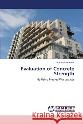 Evaluation of Concrete Strength Hummaira Kanwal 9786139823178 LAP Lambert Academic Publishing - książka