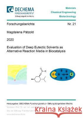 Evaluation of Deep Eutectic Solvents as Alternative Reaction Media in Biocatalysis Magdalena Pätzold 9783844075984 Shaker Verlag GmbH, Germany - książka