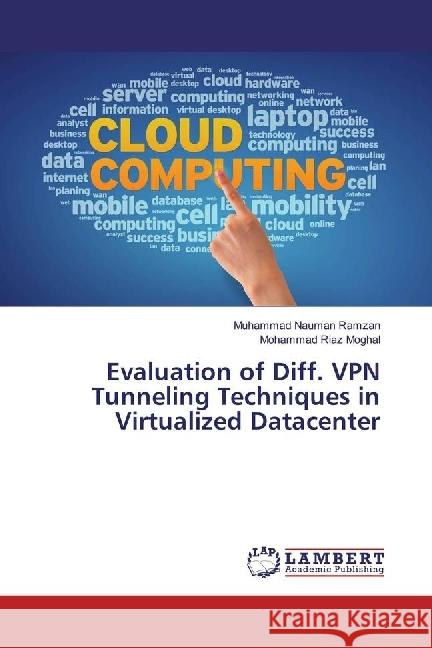 Evaluation of Diff. VPN Tunneling Techniques in Virtualized Datacenter Nauman Ramzan, Muhammad; Moghal, Mohammad Riaz 9786202007047 LAP Lambert Academic Publishing - książka