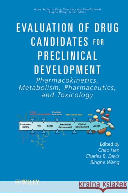Evaluation of Drug Candidates for Preclinical Development: Pharmacokinetics, Metabolism, Pharmaceutics, and Toxicology Han, Chao 9780470044919 JOHN WILEY AND SONS LTD - książka
