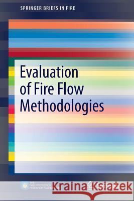 Evaluation of Fire Flow Methodologies Matthew E. Benfer Joseph L. Scheffey 9781493928880 Springer - książka