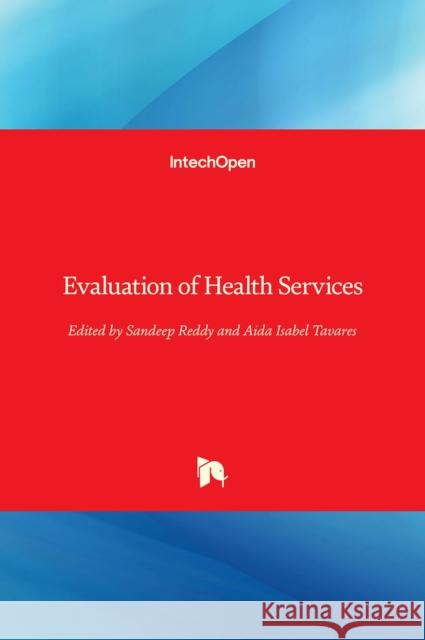 Evaluation of Health Services Aida Isabel Tavares Sandeep Reddy 9781838801540 Intechopen - książka