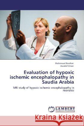 Evaluation of hypoxic ischemic encephalopathy in Saudia Arabia Mahmoud Babiker, Awatef Omer 9783846536551 LAP Lambert Academic Publishing - książka