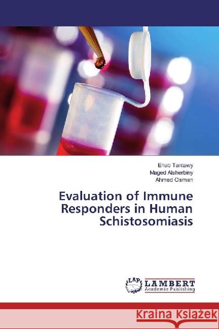 Evaluation of Immune Responders in Human Schistosomiasis Tantawy, Ehab; Alsherbiny, Maged; Osman, Ahmed 9783659927102 LAP Lambert Academic Publishing - książka