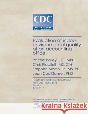 Evaluation of Indoor Environmental Quality at an Accounting Office Rachel Bailey Chris Piacitelli Stephen Marti 9781494282516 Createspace - książka