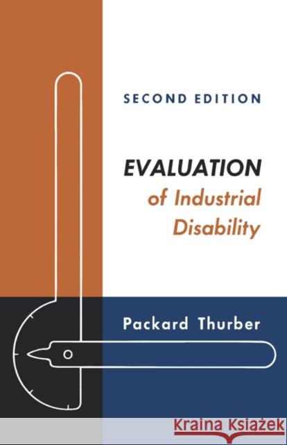 Evaluation of Industrial Disability: Prepared by the Committee of the California Medical Association and Industrial Accident Commission of the State o Thurber, Packard 9780195011432 Oxford University Press - książka