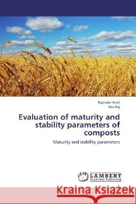 Evaluation of maturity and stability parameters of composts : Maturity and stability parameters Antil, Rajinder; Raj, Dev 9783845426723 LAP Lambert Academic Publishing - książka