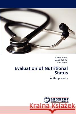 Evaluation of Nutritional Status Izharul Hasan, Mohd Zulkifle, A H Ansari 9783844383720 LAP Lambert Academic Publishing - książka