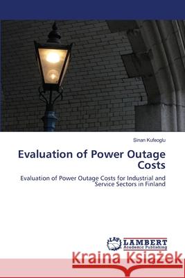 Evaluation of Power Outage Costs Sinan Kufeoglu 9783659175541 LAP Lambert Academic Publishing - książka