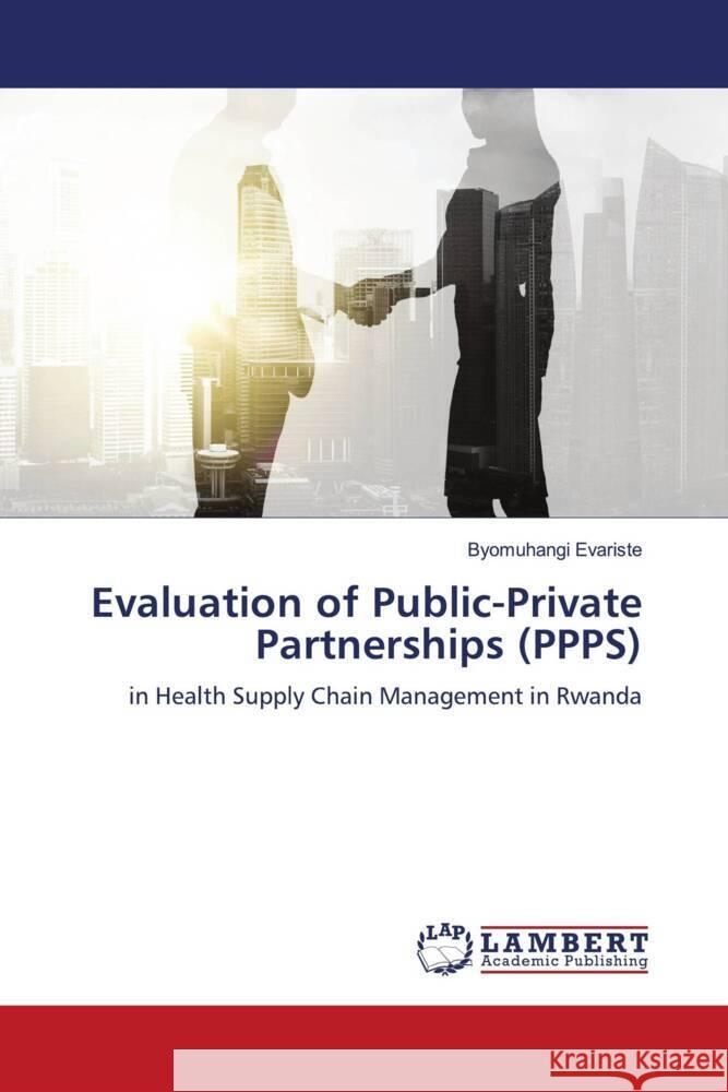 Evaluation of Public-Private Partnerships (PPPS) Evariste, Byomuhangi 9786204739120 LAP Lambert Academic Publishing - książka