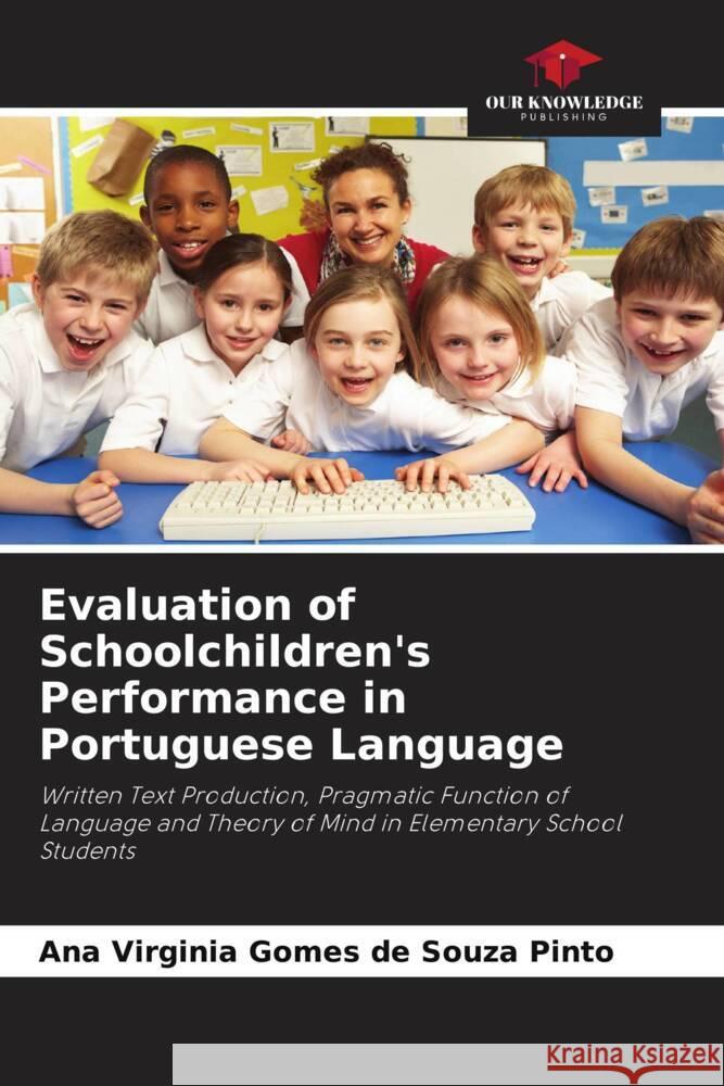 Evaluation of Schoolchildren's Performance in Portuguese Language Gomes de Souza Pinto, Ana Virginia 9786208242046 Our Knowledge Publishing - książka