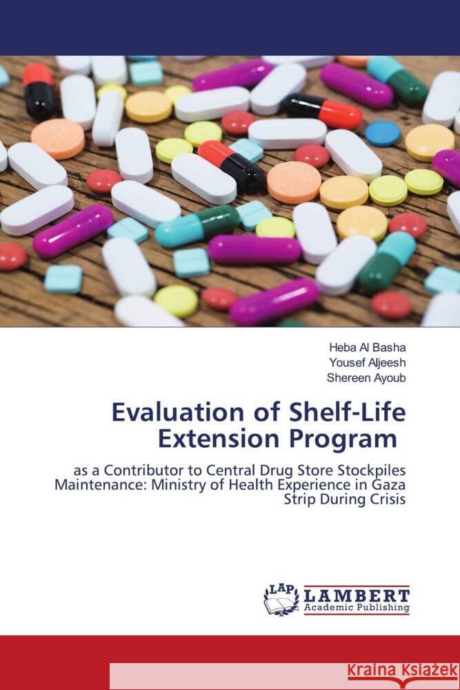 Evaluation of Shelf-Life Extension Program Al Basha, Heba, Al-Jeesh, Yousef, Ayoub, Shereen 9786203026641 LAP Lambert Academic Publishing - książka