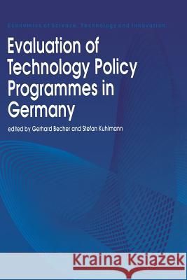 Evaluation of Technology Policy Programmes in Germany Gerhard Becher, Stefan Kuhlmann 9789401044288 Springer - książka