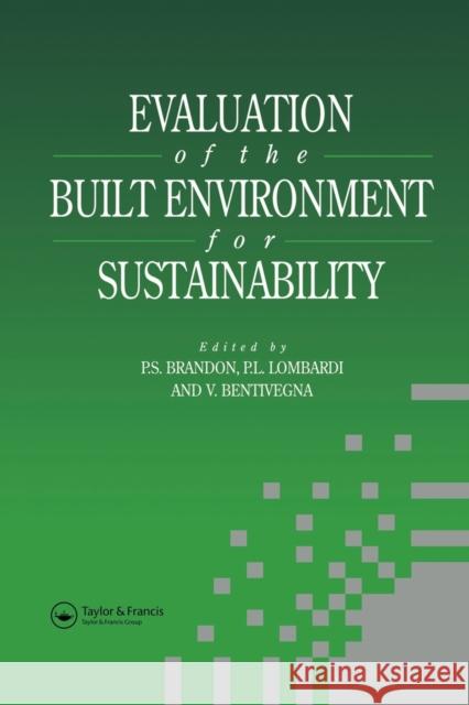 Evaluation of the Built Environment for Sustainability Vicenzo Bentivegna P. S. Brandon Patrizia Lombardi 9780415514453 Taylor & Francis Group - książka