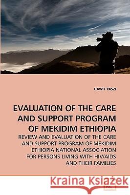 Evaluation of the Care and Support Program of Mekidim Ethiopia Dawit Yaszi 9783639230246 VDM Verlag - książka