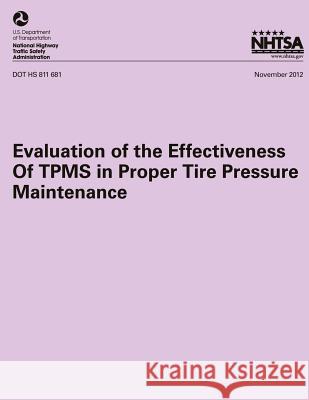 Evaluation of the Effectiveness of TPMS in Proper Tire Pressure Maintenance National Highway Traffic Safety Administ 9781493542628 Createspace - książka