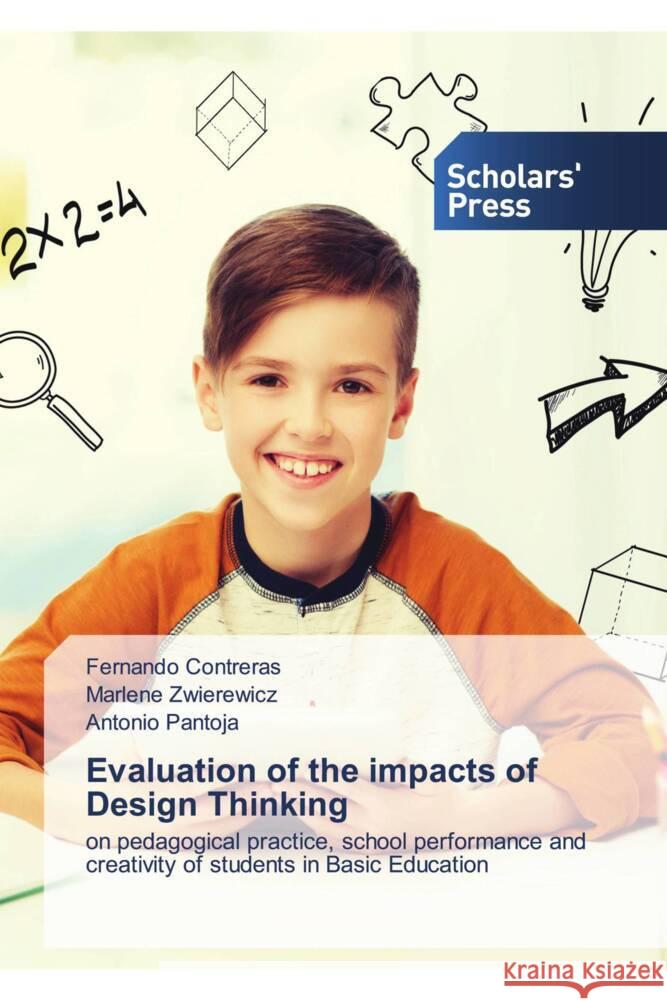 Evaluation of the impacts of Design Thinking Contreras, Fernando, Zwierewicz, Marlene, Pantoja, Antonio 9786202309134 Scholars' Press - książka