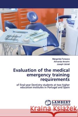Evaluation of the medical emergency training requirements Fonseca, Margarida 9786202074315 LAP Lambert Academic Publishing - książka