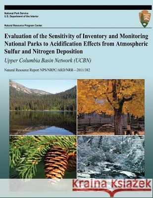 Evaluation of the Sensitivity of Inventory and Monitoring National Parks to Acidification Effects from Atmospheric Sulfur and Nitrogen Deposition: Upp T. J. Sullivan T. C. McDonnell G. T. McPherson 9781492750826 Createspace - książka