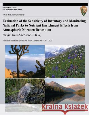 Evaluation of the Sensitivity of Inventory and Monitoring National Parks to Nutrient Enrichment Effects from Atmospheric Nitrogen Deposition: Pacific T. J. Sullivan T. C. McDonnell G. T. McPherson 9781492714200 Createspace - książka