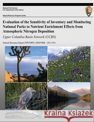 Evaluation of the Sensitivity of Inventory and Monitoring National Parks to Nutrient Enrichment Effects from Atmospheric Nitrogen Deposition: Upper Co T. J. Sullivan T. C. McDonnell G. T. McPherson 9781492758488 Createspace - książka