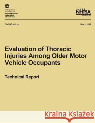 Evaluation of Thoracic Injuries Among Older Motor Vehicle Occupants National Highway Traffic Safety Administ 9781492772774 Createspace - książka