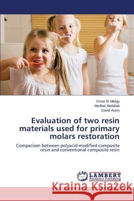 Evaluation of two resin materials used for primary molars restoration El Meligy Omar 9783659626302 LAP Lambert Academic Publishing - książka