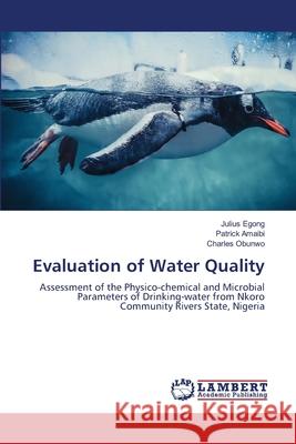 Evaluation of Water Quality Julius Egong Patrick Amaibi Charles Obunwo 9786207652266 LAP Lambert Academic Publishing - książka