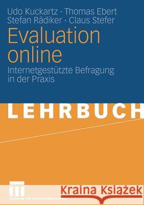 Evaluation Online: Internetgestützte Befragung in Der Praxis Kuckartz, Udo 9783531162492 VS Verlag - książka