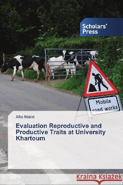 Evaluation Reproductive and Productive Traits at University Khartoum Makki, Afra 9783659844645 Scholar's Press - książka