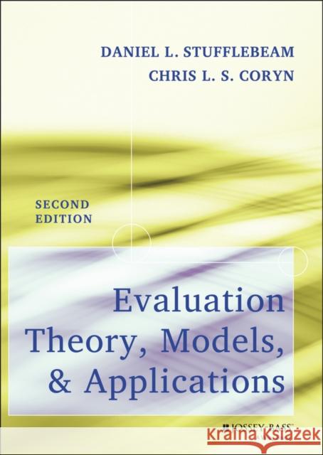 Evaluation Theory, Models, and Applications Stufflebeam, Daniel L.; Coryn, Chris L. S. 9781118074053 John Wiley & Sons - książka