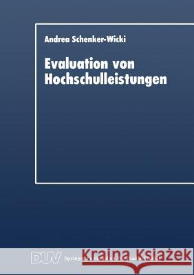 Evaluation Von Hochschulleistungen: Leistungsindikatoren Und Performance Measurements Schenker-Wicki, Andrea 9783824403097 Springer - książka