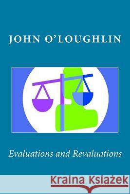 Evaluations and Revaluations John O'Loughlin 9781500478926 Createspace - książka