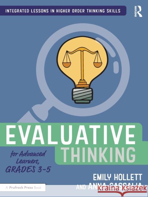 Evaluative Thinking for Advanced Learners, Grades 3-5 Emily Hollett Anna Cassalia 9781032199276 Routledge - książka