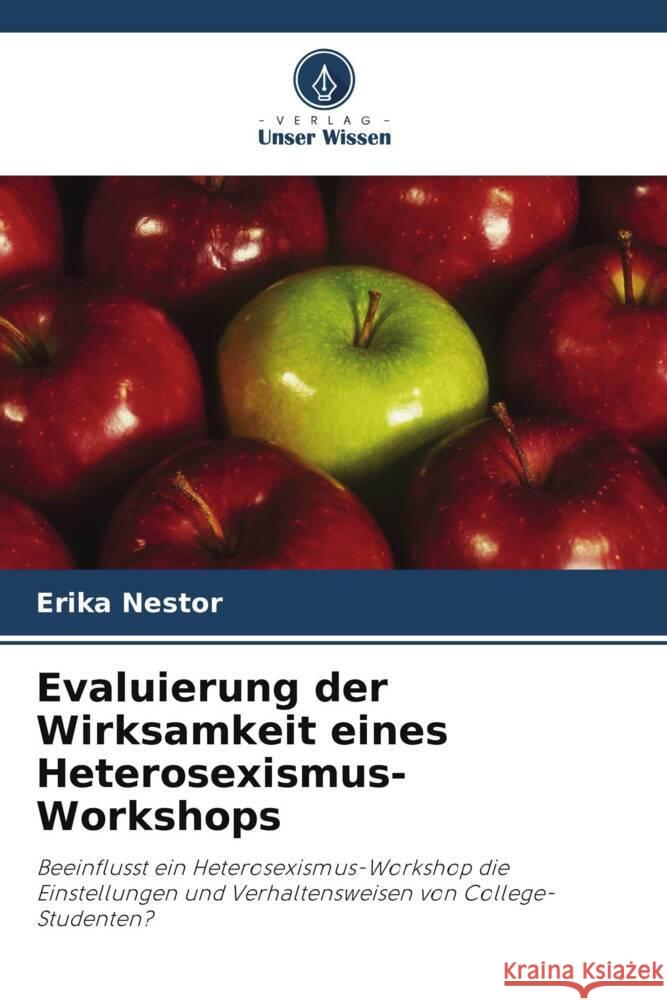 Evaluierung der Wirksamkeit eines Heterosexismus-Workshops Nestor, Erika 9786203217162 Verlag Unser Wissen - książka