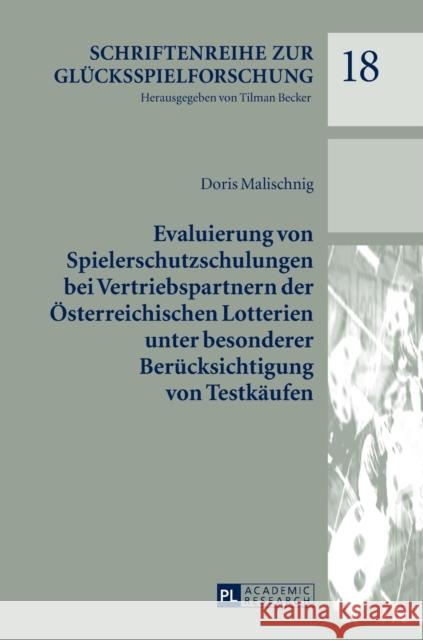 Evaluierung Von Spielerschutzschulungen Bei Vertriebspartnern Der Oesterreichischen Lotterien Unter Besonderer Beruecksichtigung Von Testkaeufen Malischnig, Doris 9783631733295 Peter Lang Gmbh, Internationaler Verlag Der W - książka