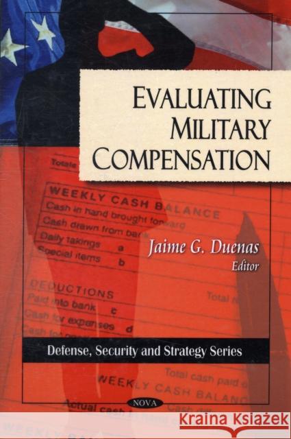 Evaluting Military Compensation Jaime G Duenas 9781607414766 Nova Science Publishers Inc - książka