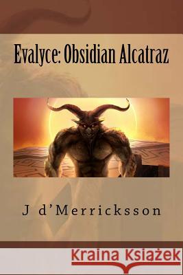 Evalyce: Obsidian Alcatraz Dr J. Aislynn D'Merricksson 9781517237738 Createspace - książka