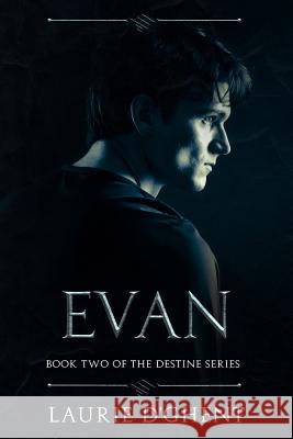 Evan: Book Two of the Destine Series Laurie D'Ghent 9781520555584 Independently Published - książka