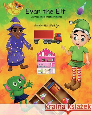 Evan the Elf (The Magic Forest): Introducing Consonant Blends Walsh, Audrey 9781944291020 Little Gem Publishing LLC - książka