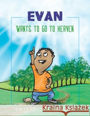 Evan Wants To Go To Heaven John Goodding, Lucas Kitchen, John Goodding 9781685430061 Free Grace International - książka
