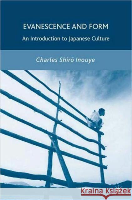 Evanescence and Form: An Introduction to Japanese Culture Inouye, C. 9781403967060 Palgrave MacMillan - książka