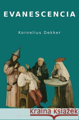 Evanescencia Kornelius Dekker 9781511506779 Createspace - książka