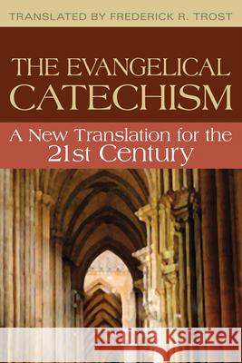 Evangelical Catechism:: A New Translation for the 21st Century Trost, Frederick R. 9780829818154 Pilgrim Press - książka