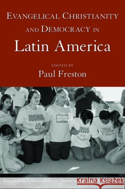 Evangelical Christianity and Democracy in Latin America Paul Freston 9780195308037 Oxford University Press, USA - książka